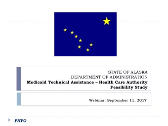 STATE OF ALASKA  DEPARTMENT OF ADMINISTRATION Medicaid Technical Assistance  Health Care