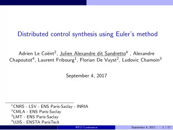 Distributed control synthesis using Eulers method ent 2 , Julien Alexandre dit Sandretto 4 ,
