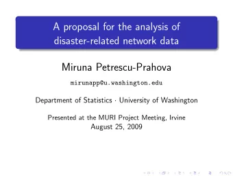 A proposal for the analysis of  disaster-related network data  Miruna Petrescu-Prahova