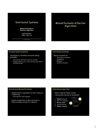 Distributed Systems  Mutual Exclusion &amp; Election  Algorithms  Mutual Exclusion &amp;  Election