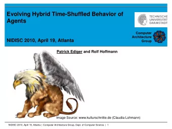Agents  Computer  Architecture  NIDISC 2010, April 19, Atlanta  Group  Patrick Ediger and Rolf