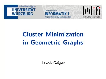 Cluster Minimization  in Geometric Graphs  Jakob Geiger  Motivation  Motivation  Cluster
