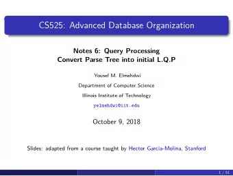 CS525: Advanced Database Organization  Notes 6: Query Processing  Convert Parse Tree into initial