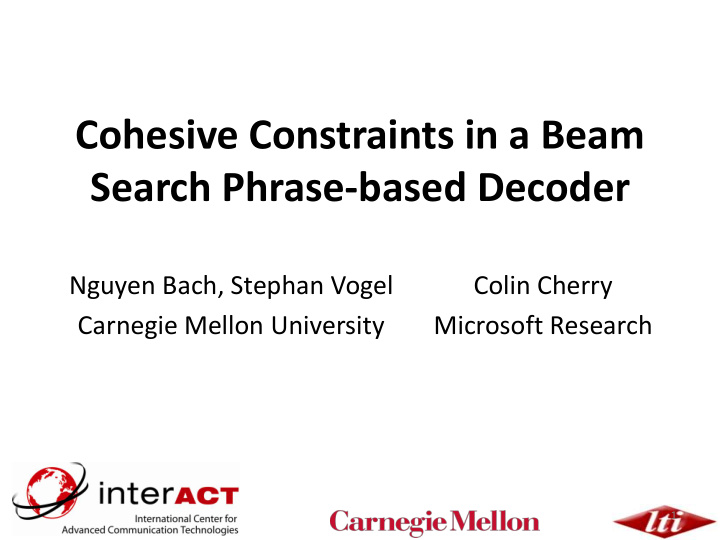 cohesive constraints in a beam search phrase based decoder