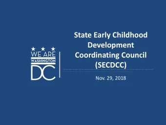 State Early Childhood  Development  Coordinating Council  (SECDCC)  Nov. 29, 2018  Agenda  I.