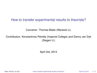 How to transfer experimental results to theorists?  Convener: Thomas Blake (Warwick U.)