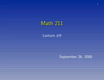Math 211  Math 211  Lecture #9  September 26, 2000  2  Runge-Kutta Methods  Runge-Kutta Methods y