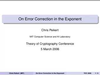 On Error Correction in the Exponent  Chris Peikert  MIT Computer Science and AI Laboratory  Theory