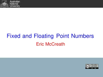 Fixed and Floating Point Numbers  Eric McCreath  Fractional binary numbers  Remember how the