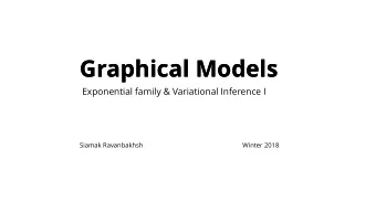 Graphical Models  Graphical Models  Exponential family &amp; Variational Inference I  Siamak