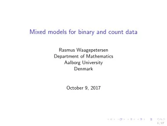 Mixed models for binary and count data  Rasmus Waagepetersen  Department of Mathematics  Aalborg
