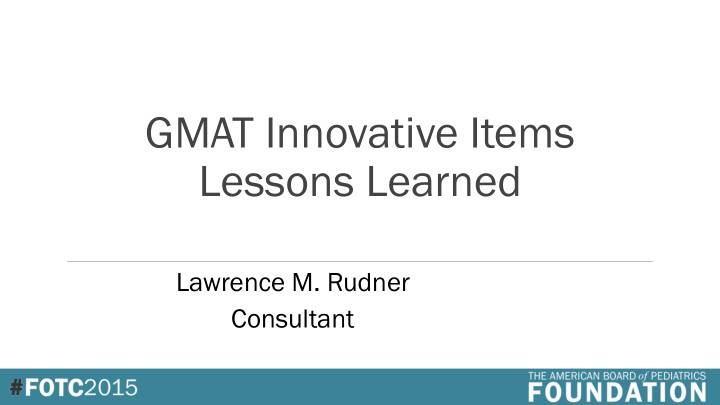 gmat innovative items lessons learned