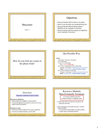 Objectives   become familiar with the idea of recursion   learn to use recursion as a