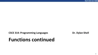 Functions continued  1  Shell CSCE 314 TAMU  Outline  Defining Functions  List Comprehensions
