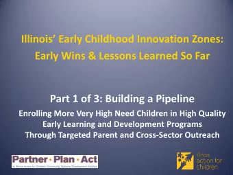 Illinois Early Childhood Innovation Zones:  Early Wins &amp; Lessons Learned So Far  Part 1 of