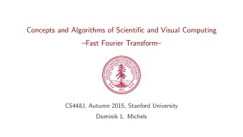 Concepts and Algorithms of Scientific and Visual Computing  Fast Fourier Transform  CS448J,
