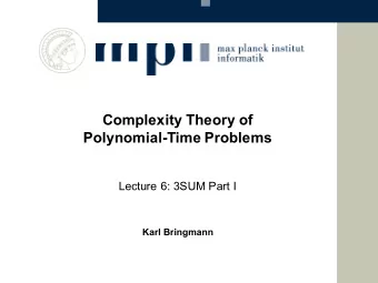 Complexity Theory of  Polynomial-Time Problems  Lecture 6: 3SUM Part I  Karl Bringmann  3SUM given
