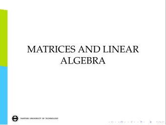 MATRICES AND LINEAR  ALGEBRA  Linear Algebra  Matrix manipulation is the original essence of