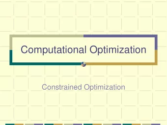 Computational Optimization  Constrained Optimization  m  R    b  ,  m n    n  Easiest Problem