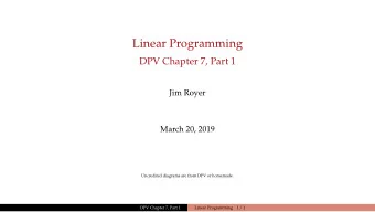 Linear Programming  DPV Chapter 7, Part 1  Jim Royer  March 20, 2019  Uncredited diagrams are from