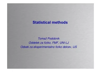 Statistical methods  Toma Podobnik  Oddelek za fiziko, FMF, UNI-LJ  ,  ,  Odsek za