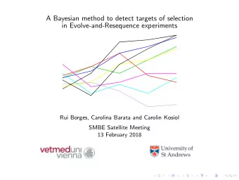 A Bayesian method to detect targets of selection  in Evolve-and-Resequence experiments  Rui Borges,