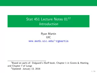 Introduction  Ryan Martin  UIC  www.math.uic.edu/~rgmartin 1 Based on parts of: Dalgaards ISwR
