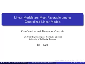 Linear Models are Most Favorable among  Generalized Linear Models  Kuan-Yun Lee and Thomas A.