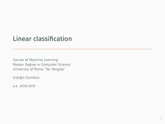 Linear classification  Course of Machine Learning  Master Degree in Computer Science  University of