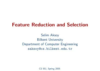 Feature Reduction and Selection  Selim Aksoy  Bilkent University  Department of Computer