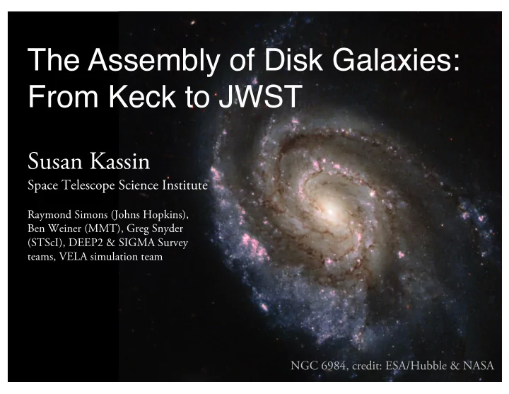 the assembly of disk galaxies from keck to jwst