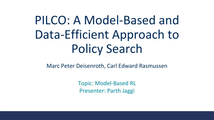pilco a model based and data efficient approach to policy