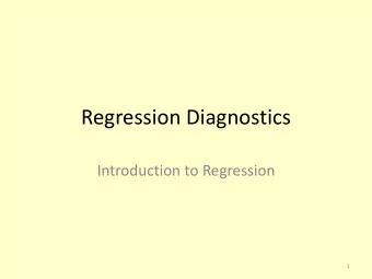 Regression Diagnostics  Introduction to Regression  1  Why do we need to do all this?  Theory
