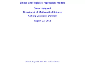 Linear and logisitic regression models  Sren Hjsgaard  Department of Mathematical Sciences