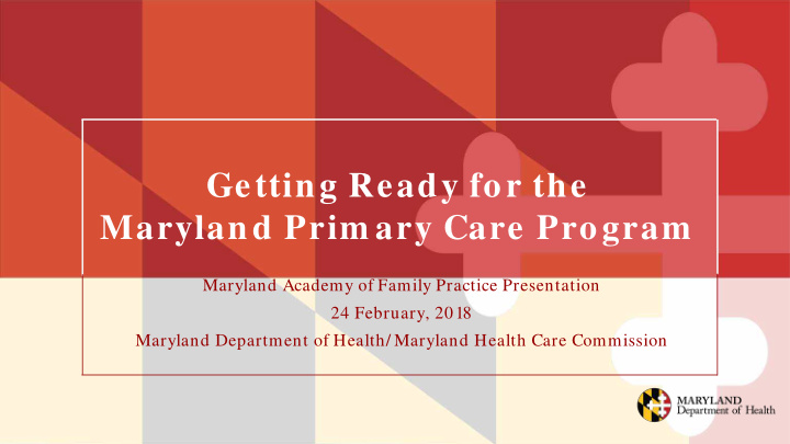 getting ready for the maryland prim ary care program