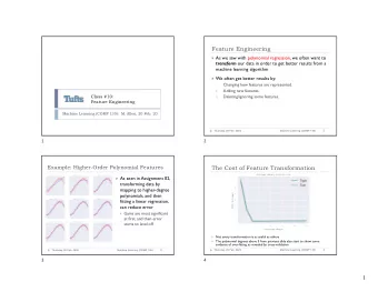1  The Cost of Feature Transformation  Feature Rescaling } Not every transformation Input: Each