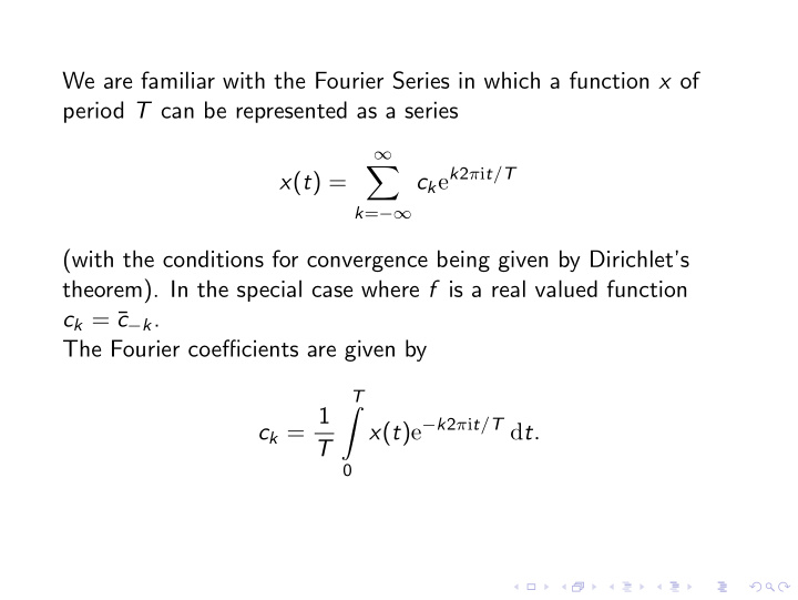 we are familiar with the fourier series in which a