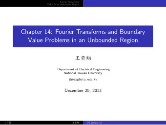 Chapter 14: Fourier Transforms and Boundary  Value Problems in an Unbounded Region  Department of