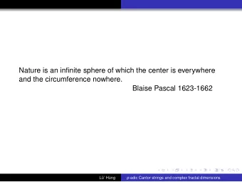 Nature is an infinite sphere of which the center is everywhere  and the circumference nowhere.