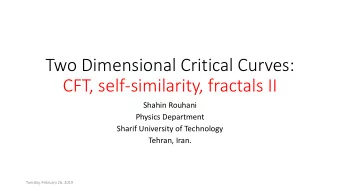 CFT, self-similarity, fractals II  Shahin Rouhani  Physics Department  Sharif University of