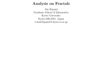 Analysis on Fractals  Jun Kigami  Graduate School of Informatics  Kyoto University  Kyoto 606-8501,