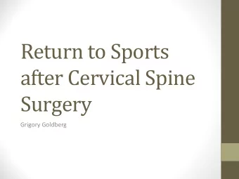 Return to Sports  after Cervical Spine  Surgery  Grigory Goldberg  Cervical Spondylosis in General