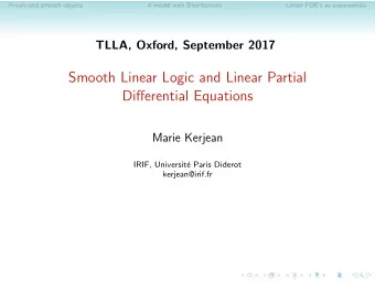 Smooth Linear Logic and Linear Partial  Differential Equations  Marie Kerjean  IRIF, Universit  e