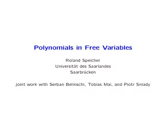 Polynomials in Free Variables  Roland Speicher  Universit  at des Saarlandes  Saarbr  ucken