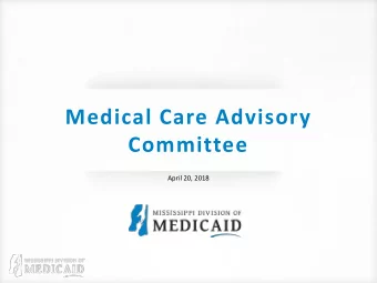 Medical Care Advisory  Committee  April 20, 2018  Responsibly providing access to quality health