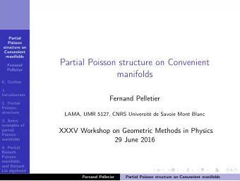 Partial Poisson structure on Convenient  Fernand  Pelletier  manifolds  0. Outline  1.