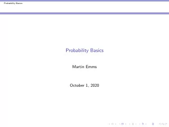 Probability Basics  Martin Emms  October 1, 2020  Probability Basics  Outline  Probability