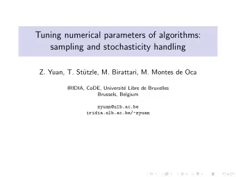 Tuning numerical parameters of algorithms:  sampling and stochasticity handling  Z. Yuan, T. St