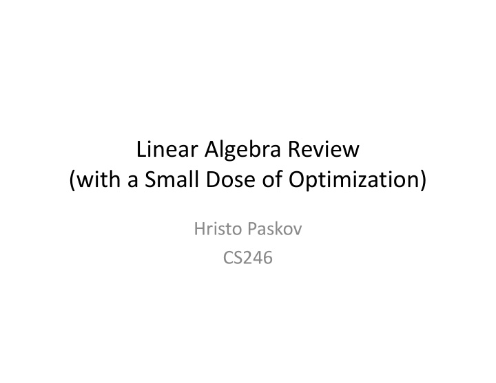linear algebra review with a small dose of optimization