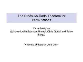 The Erd  os-Ko-Rado Theorem for  Permutations  Karen Meagher  (joint work with Bahman Ahmadi,